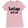 santiago sent me Ladies Fitted T-Shirt