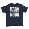 my day starts at noon Youth Tee