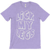 lick my legs T-Shirt