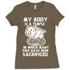 my body is a temple in which a lot of pigs have been sacificed Ladies Fitted T-Shirt