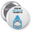 Feed Me and Tell Me I'm Pretty Baby Boy Pin-back button