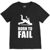 born to fail failer depp ungl&uuml;ck fun funny failure V-Neck Tee
