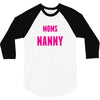 Only The Best Moms Get Promoted To Nanny 3/4 Sleeve Shirt