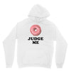 Donut Judge Me Unisex Hoodie