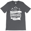 adventure is dagerous T-Shirt