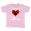 my dog is my valentine (2) Toddler T-shirt