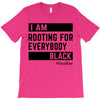Rooting for Everybody T-Shirt