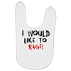 I Would  Like To Rage Baby Bibs