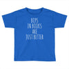 boys in books are just better Toddler T-shirt