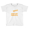 assistant principal Toddler T-shirt
