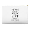 I&rsquo;m Your Father&rsquo;s Day Gift Mom Says You&rsquo;re Welcome Accessory Pouches
