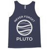 never forget pluto the planet Tank Top