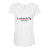 its a beautiful day Maternity Scoop Neck T-shirt