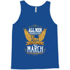 All Men Are Created Equal But Only The Best Are Born In Marc Tank Top