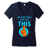 me and pizza are like this Women's V-Neck T-Shirt