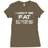 i might be fat mens Ladies Fitted T-Shirt