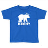new bear deer beer funny Toddler T-shirt