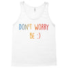 Dont Worry Be Happy Tank Top