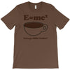M=Mc2 Energy=Milk X Coffee T-Shirt
