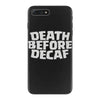 death before decaf (2) iPhone 7 Plus Case