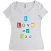 I Love my Dad Women's Triblend Scoop T-shirt