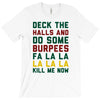 deck the halls and do some burpees T-Shirt