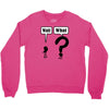 wait,what Crewneck Sweatshirt