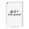 boyfriend friends tv show parody iPad Mini 4