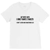 I Only Have Two Faults Funny T shirts V-Neck Tee