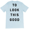 It Took Me 50 Years To Look This Good T-Shirt