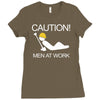 caution men at work Ladies Fitted T-Shirt