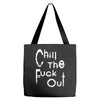 chill the fuck out Tote Bags