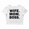 wife mom boss Crop Top