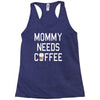 mommy needs coffee Racerback Tank