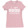 i am sher locked Ladies Fitted T-Shirt
