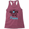my favorite people call me poppy Racerback Tank