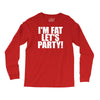 i'm fat lets party funny slogan Long Sleeve Shirts
