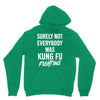 Surely Not Everybody Was Kung Fu Fighting Unisex Hoodie