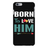 Born To Love Him (Born To Love Her &ndash; Born To Love Him Couples Design iPhone 6 Plus/6s Plus Case