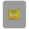 yes our no Mousepad