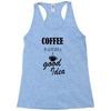 coffee is always a good idea (2) Racerback Tank