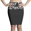 why so serious Pencil Skirts