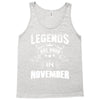Legends Are Born In November Tank Top