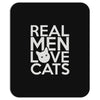 real men love cats Mousepad