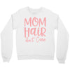 mom hair don't care Crewneck Sweatshirt