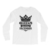 Queens Are Born In December Long Sleeve Shirts