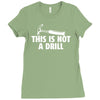this is not a drill Ladies Fitted T-Shirt