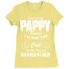 I'm Called Pappy  Because  I'm Way Too Cool To Be Called Grandfather Ladies Fitted T-Shirt