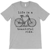 life is a beautiful ride T-Shirt