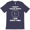 i don't wear bows T-Shirt